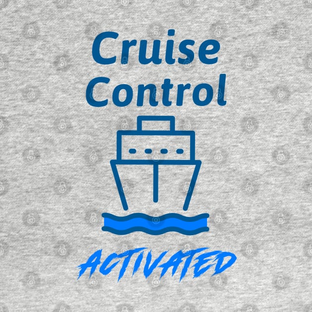 Cruise Control - Activated by TravelTeezShop